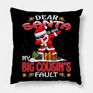 Dear Santa It Was My Big Cousins Fault Christmas Funny Chirtmas Gift Pillow