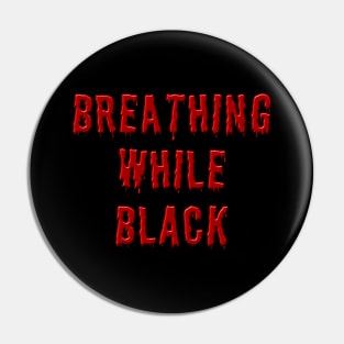 Breathing While Black: No Justice No Peace Pin