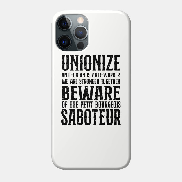 Unionize! - Unionize - Phone Case