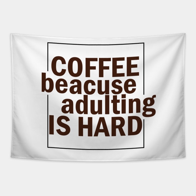 COFFEE BECAUSE ADULTING IS HARD. Tapestry by SamridhiVerma18