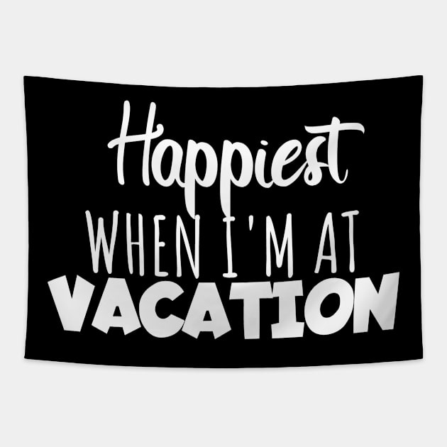 Happyiest when i'm at vacation Tapestry by maxcode