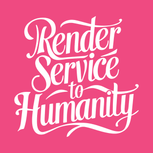 Arise and Render Service to Humanity - Baha'i Faith T-Shirt