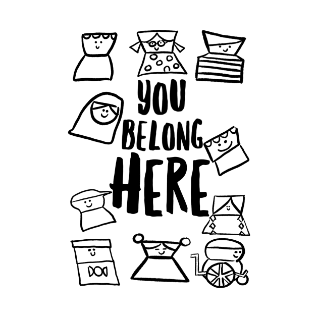 You belong here by The Mindful Maestra