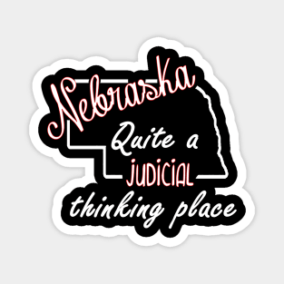 Nebraska Quite a Judicial Thinking Place Magnet