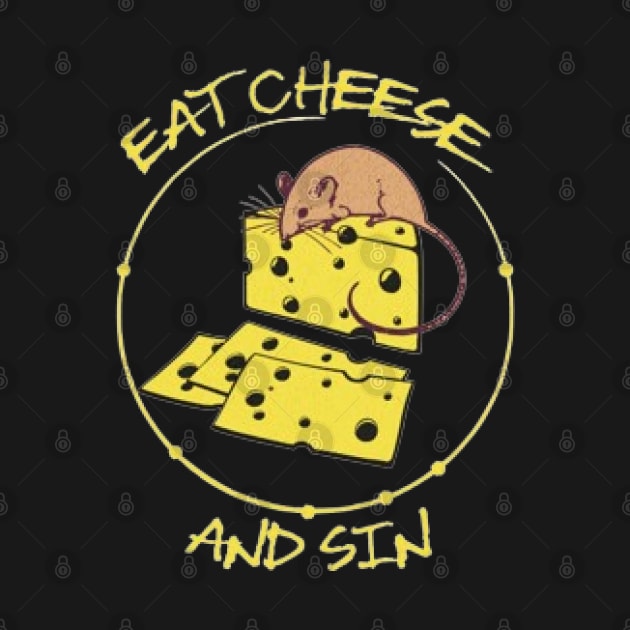 Eat Cheese And Sin by KoumlisArt