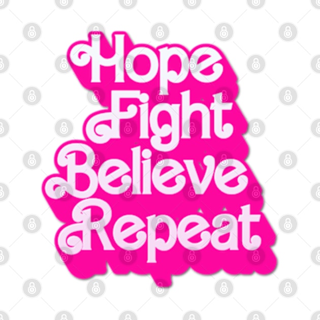 Hope Fight Believe Repeat by Mojakolane