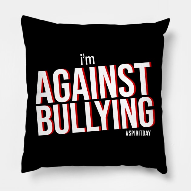 I'm Against Bullying Spirit Day Pillow by CHNSHIRT