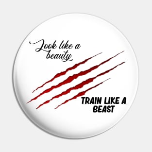 Look Like A Beauty Train Like A Beast Pin