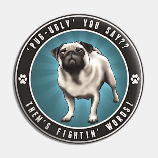 Pug Ugly - Aqua Pin