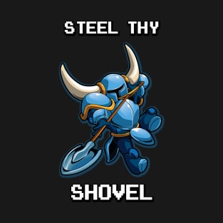 Steel Thy Shovel T-Shirt