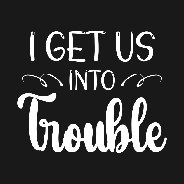i get us into trouble by printalpha-art