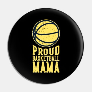 Proud Basketball Mama Sports Mom Ladies Pin