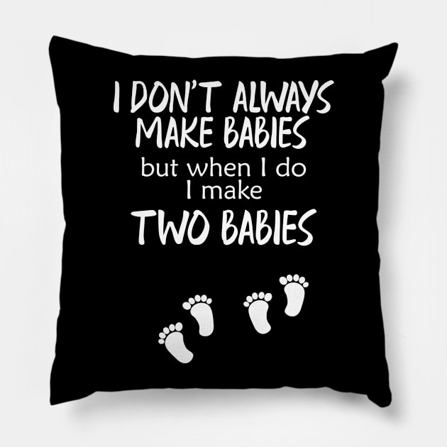 Pregnancy - I make two babies Pillow by KC Happy Shop