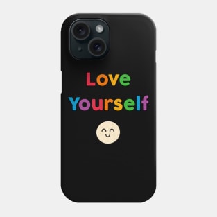 Love Yourself Phone Case