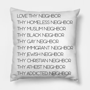 Love Thy Neighbor Pillow