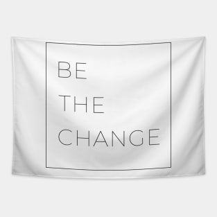 Be the change Tapestry