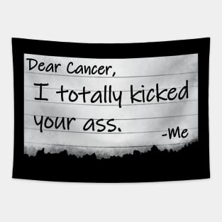 Dear Cancer I Totally Kicked Your Ass Funny Survivor Tapestry
