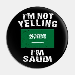 I'm Not Yelling I'm Saudi Pin