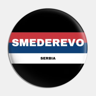 Smederevo City in Serbian Flag Colors Pin