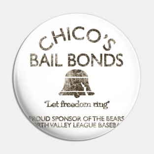 Chico's Bail Bonds The Bad News Bears Pin