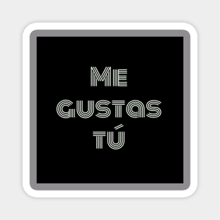 Me gustas tu Magnet