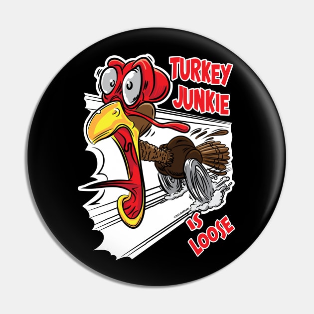 Turkey Junkie on the loose Pin by eShirtLabs