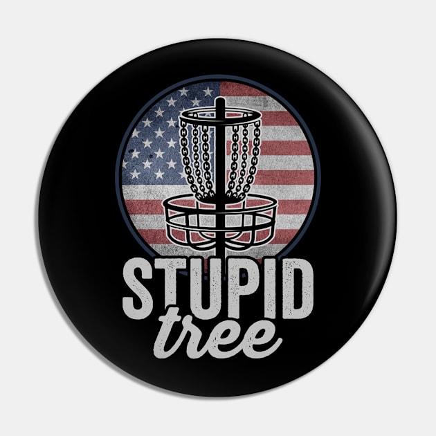 Stupid Tree Funny Disc Golf Player Saying USA Pin by Visual Vibes