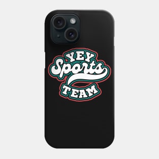 Yey Sports Team. Phone Case