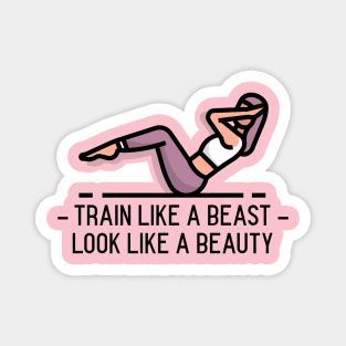 Train like a beast look like a beauty GYM Magnet