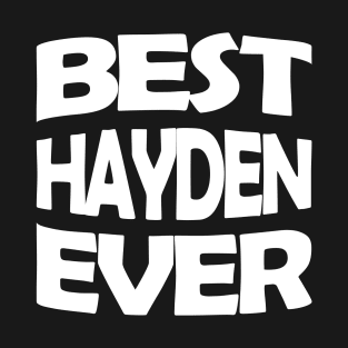 Best Hayden ever T-Shirt