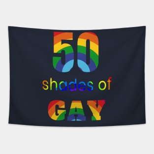 50 Shades Of Gay LGBTQ Queer Support T-Shirt Tapestry