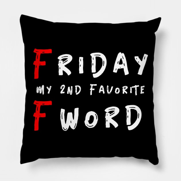 Friday my 2nd favorite F Word Pillow by Teesity