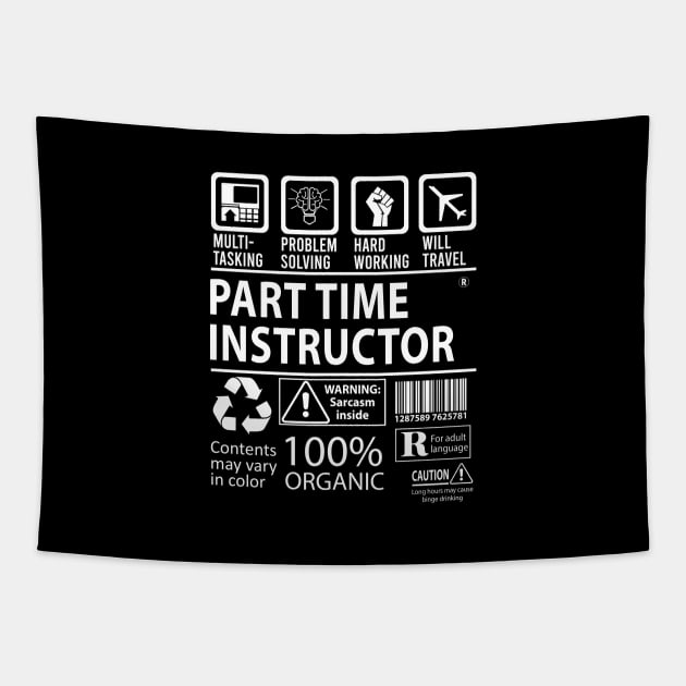 Part Time Instructor T Shirt - MultiTasking Certified Job Gift Item Tee Tapestry by Aquastal