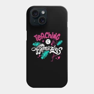 teaching is flamazing Phone Case