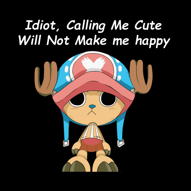 Idiot, Calling Me Cute Will Not Make me happy by FreedoomStudio