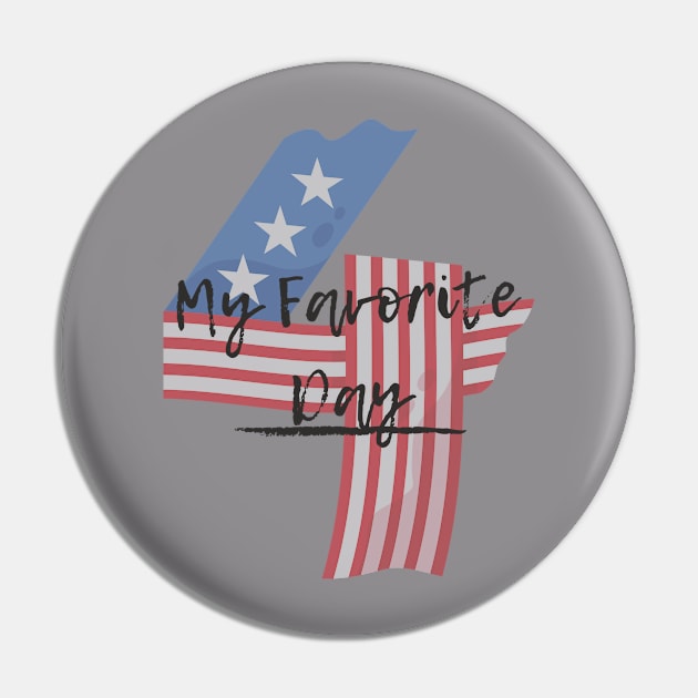 4th July Is My Favorite Day- USA Independence Day Pin by Infamous Desiigner