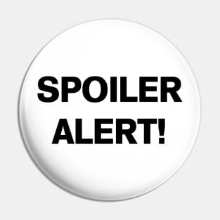 Spoiler Alert Pin