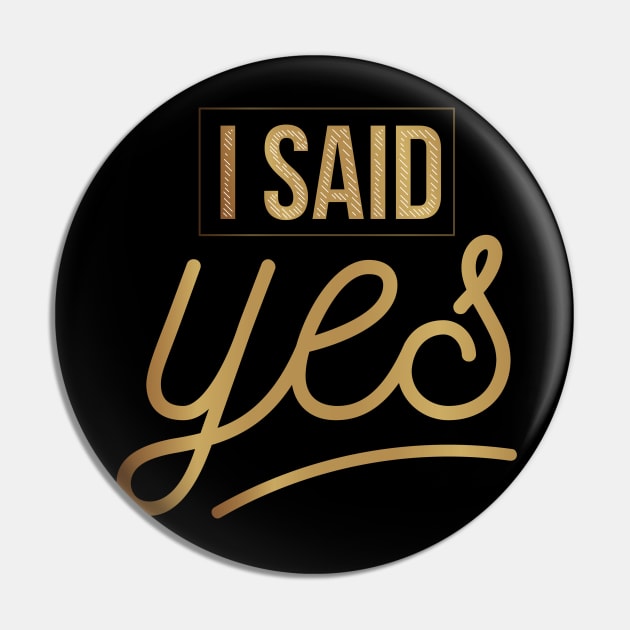 I said Yes Pin by madeinchorley