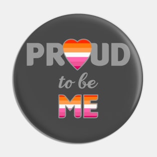 Proud to be Me - Lesbian Pin