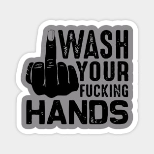 Wash your fucking hand against coronavirus Magnet