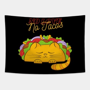 Cat No Love, No Tacos Tapestry