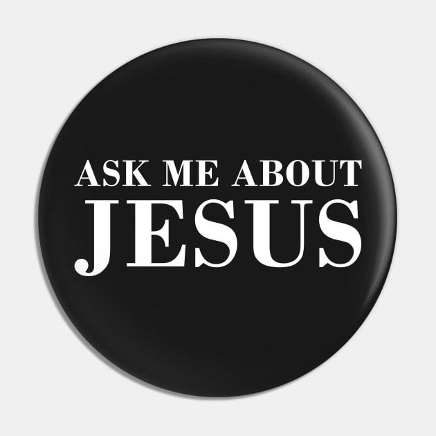 Ask Me about Jesus Pin by CityNoir