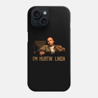 I'm Hurtin' Linda Phone Case