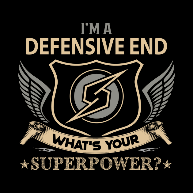 Defensive End T Shirt - Superpower Gift Item Tee by Cosimiaart