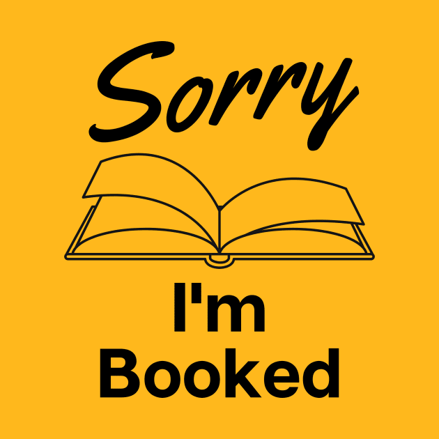 Sorry I'm Booked t-shirt by bookspry