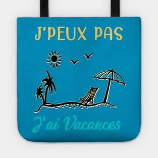 j'peux pas j'ai vacances Tote