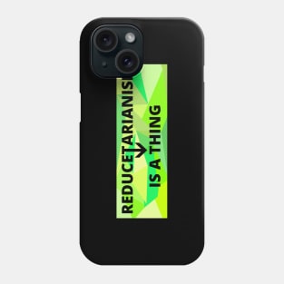 Reducetarianism Is A Thing Sign for sustainable lifestyle against climate change Phone Case