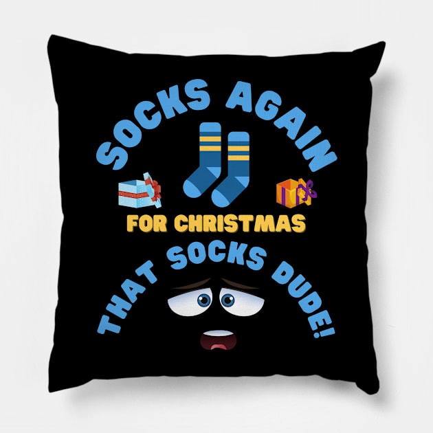 Socks Again For Christmas That Socks Dude, Socks, Sock, Xmas Gift, Christmas, stocking stuffer, funny, stocking filler, Xmas, cute, holiday, Pillow by DESIGN SPOTLIGHT