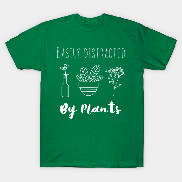 Easily Distracted By Plants Tshirt Funny Shirts Best Friend Shirts Gifts For Women Plant Lover Plant Mom Succulents Plants Lover T Shirt Teepublic It can also come in waves, where it's strong one. easily distracted by plants tshirt funny shirts best friend shirts gifts for women plant lover plant mom succulents