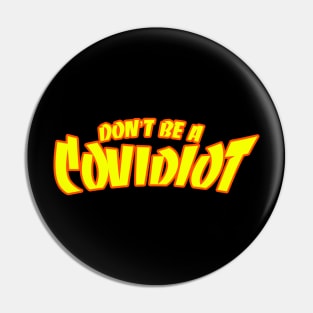 Covidiot Pin